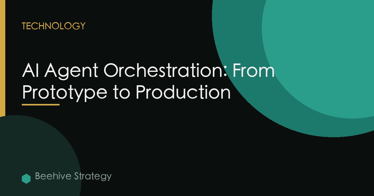 AI Agent Orchestration: From Prototype to Production