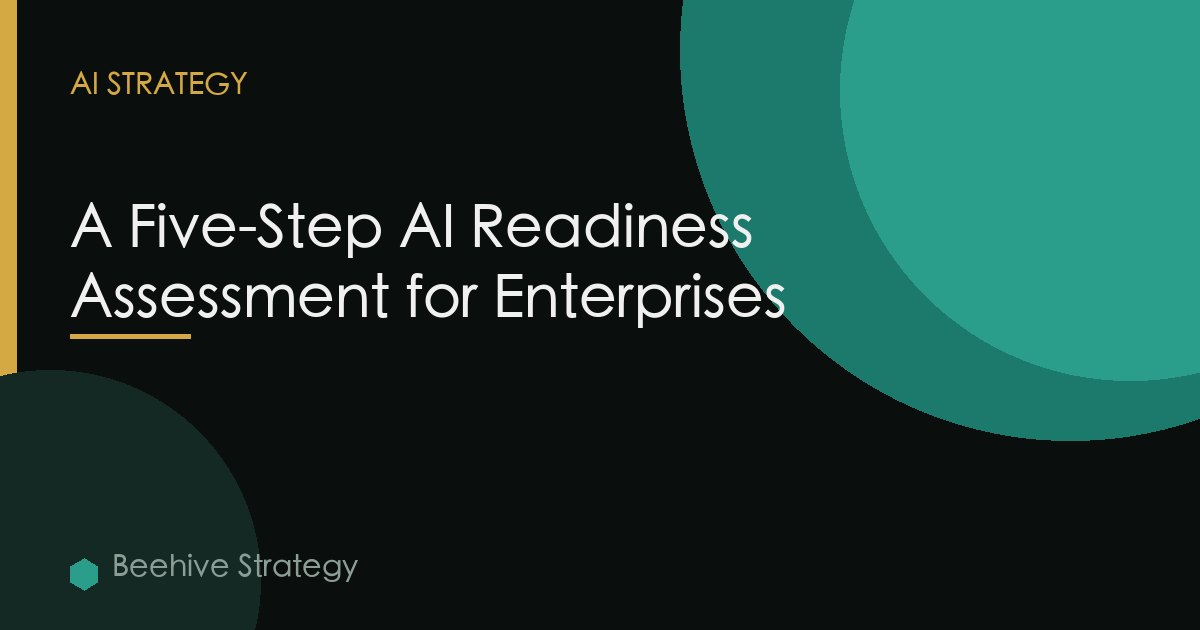 A Five-Step AI Readiness Assessment for Enterprises