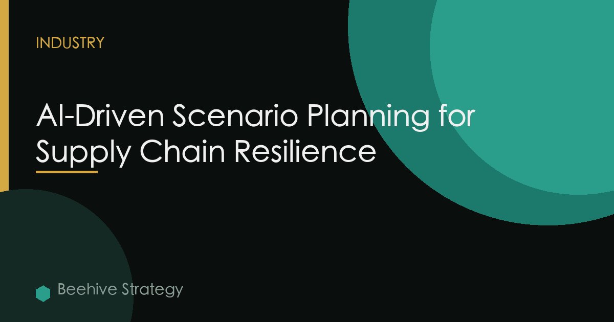 AI-Driven Scenario Planning for Supply Chain Resilience