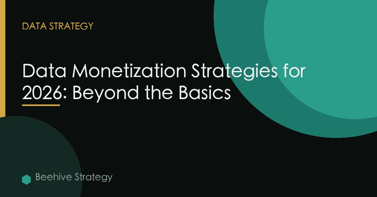 Data Monetization Strategies for 2026: Beyond the Basics