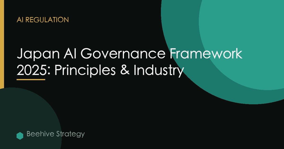 Japan AI Governance Framework 2025: Principles & Industry