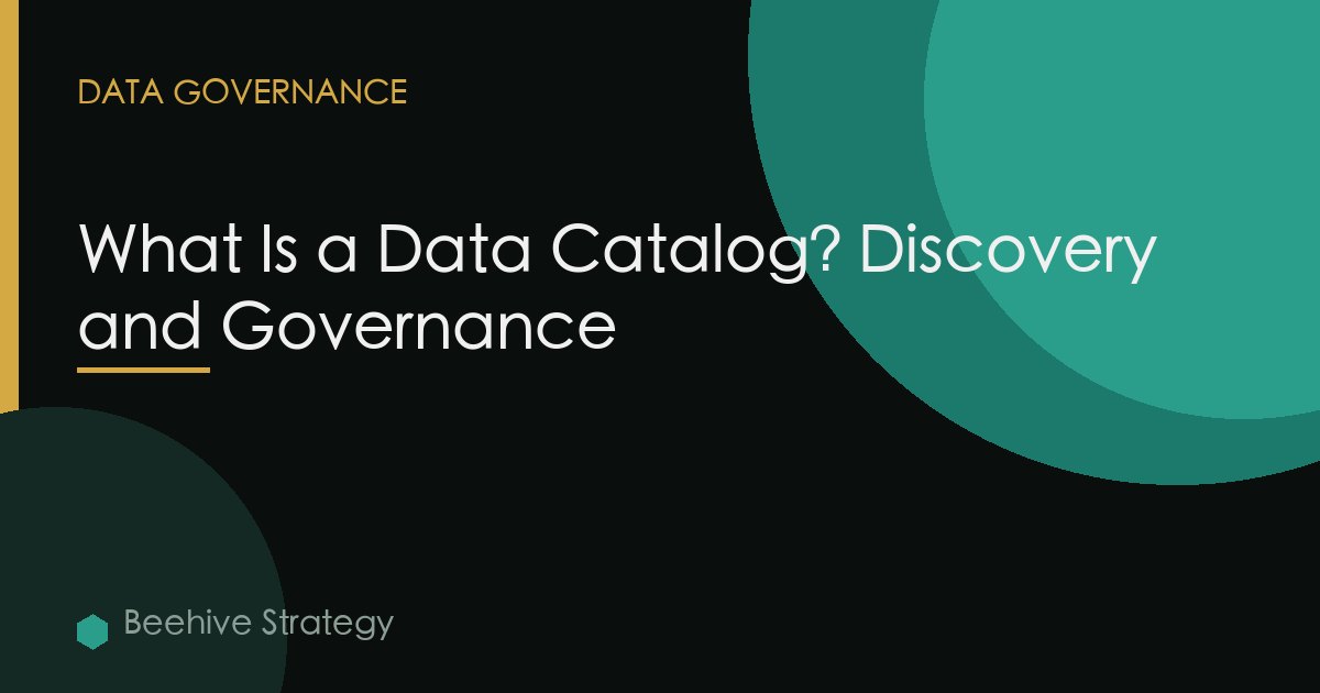 What Is a Data Catalog? Discovery and Governance